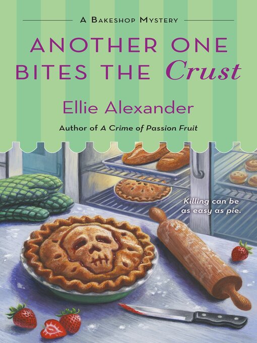 Title details for Another One Bites the Crust by Ellie Alexander - Available